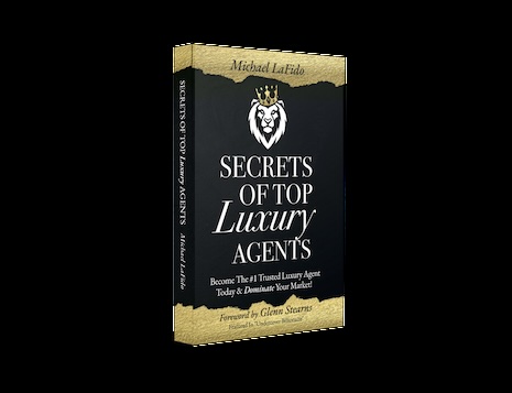 "Secrets of Top Luxury Agents," newly published by Michael LaFido